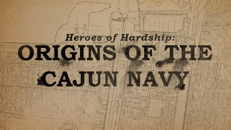 Heroes of Hardship: Origins of the Cajun Navy