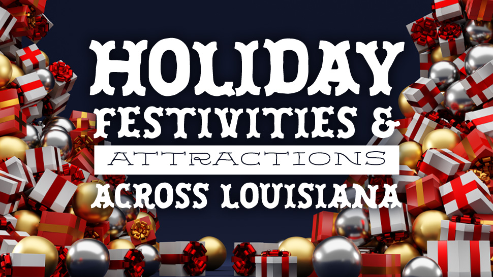 Shows gifts and ornaments for Holiday Festivities and Attractions Across Louisiana