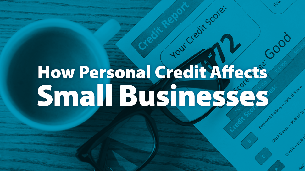 Picture with the title How Personal Credit Affects Small Businesses